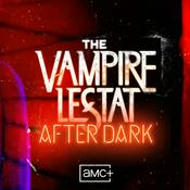 Podcast AMC+ The Vampire Lestat: After Dark