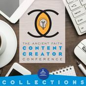 Podcast The Ancient Faith Content Creators Conference