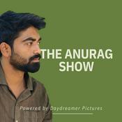 Podcast The Anurag Show