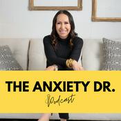 Podcast The Anxiety Dr. Podcast
