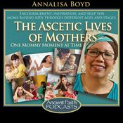 Podcast The Ascetic Lives of Mothers