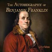 Podcast The Autobiography of Benjamin Franklin by Benjamin Franklin