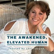Podcast The Awakened, Elevated Human