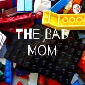 Podcast The Bad Mom