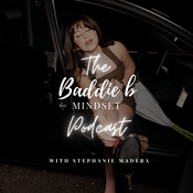 Podcast The Baddie B Mindset Podcast