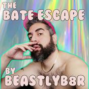 Podcast The Bate Escape by BeastlyB8R