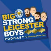 Podcast The Big Strong Leicester Boys (A podcast about Leicester City #LCFC)