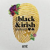 Podcast The Black and Irish Podcast