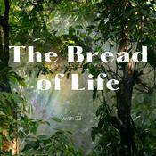 Podcast The Bread of Life with JJ