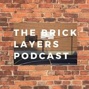 Podcast The Brick Layers Podcast