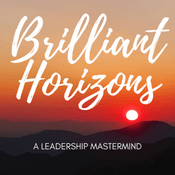 Podcast The Brilliant Horizons Leadership Mastermind Podcast