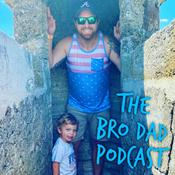 Podcast The Bro Dad Podcast