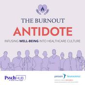Podcast The Burnout Antidote: Infusing Well-being into Healthcare Culture