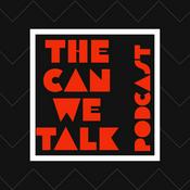 Podcast The Can We Talk Podcast
