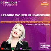 Podcast The Carmen Murray Show - Conscious LeadHERS