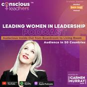 Podcast The Carmen Murray Show - Conscious LeadHERS