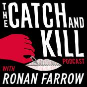 Podcast The Catch and Kill Podcast with Ronan Farrow