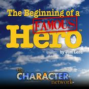 Podcast The Character Network Presents: The Beginning of a Famous Hero