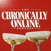 Podcast The Chronically Online Podcast
