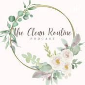 Podcast The Clean Routine