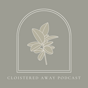 Podcast The Cloisteredaway Podcast