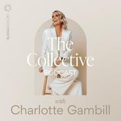 Podcast The Collective Podcast with Charlotte Gambill