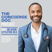 Podcast The Concierge Doc Podcast with Dr. Jason Littleton, M.D.