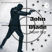 Podcast The Continuing Adventures of John Blade: Super Spy
