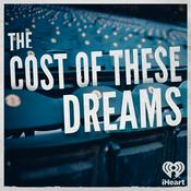 Podcast The Cost of These Dreams