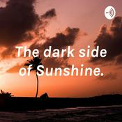 Podcast The dark side of Sunshine.