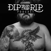 Podcast The Dip and Rip Podcast