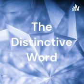 Podcast The Distinctive Word
