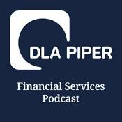 Podcast The DLA Piper Financial Services Podcast