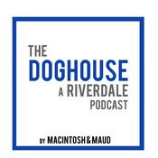 Podcast The Doghouse: A Riverdale Podcast