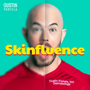 Podcast Skinfluence with Dr. Dustin Portela