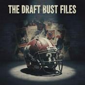 Podcast The Draft Bust Files