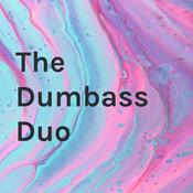Podcast The Dumbass Duo