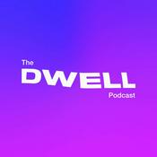 Podcast The DWELL Podcast