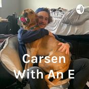 Podcast Carsen With An E