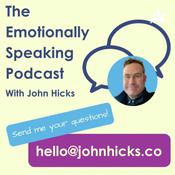 Podcast The Emotionally Speaking Podcast with John Hicks