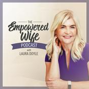 Podcast The Empowered Wife Podcast: Marriage Help with Laura Doyle