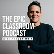 Podcast The Epic Classroom with Trevor Muir