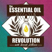 Podcast The Essential Oil Revolution - Health, Purpose, and Aromatherapy