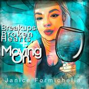 Podcast Breakups, Broken Hearts, and Moving On with Janice Formichella