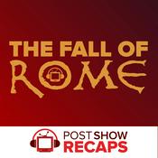 Podcast The Fall of Rome: A Post Show Recap