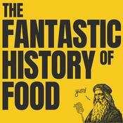 Podcast The Fantastic History Of Food