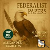 Podcast The Federalist Papers [Gold Edition]