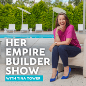 Podcast Her Empire Builder Show with Tina Tower