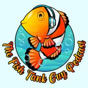 Podcast The Fish Tank Guy Podcast