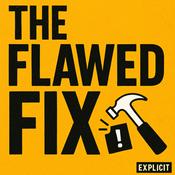 Podcast The Flawed Fix